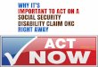 Why It's Important to Act on a Social Security Disability Claim OKC Right Away