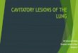 Cavitatory lesions of the lung
