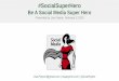 Be a Social Media Super Hero! How to Engage, Build Relationships and Succeed Using Social Media