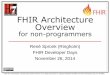 FHIR architecture overview for non-programmers by René Spronk