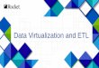 Data Virtualization and ETL