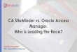 CA SiteMinder vs. Oracle Access Manager. Who is Leading the Race? (SlideShare)