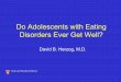 Do Adolescents with Eating Disorders Ever Get Well?