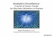 Analytics Excellence: Current and Future Trends for Big Data Utilization in Pharma