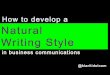 How to develop a natural writing style in business communications