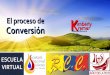 4. el proceso de conversion   escuela virtual rcccolombia - mar 14-13 - copia