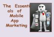 The  essentials  of  mobile app  marketing
