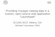 ELUNA2013:Providing Voyager catalog data in a custom, open source web application, "Launchpad"