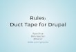 Rules: Duct Tape for Drupal