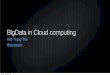 Viet stack 2nd meetup - BigData in Cloud Computing