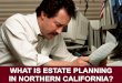 What Is Northern California Estate Planning