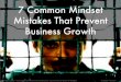 7 Common Mindset Mistakes that Prevent Business Growth