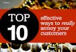Top ten ways to really annoy your customers