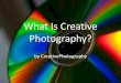 What is creative photography?