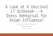 Dr. Terry Slaten - A Look at Vaccinal LT Outbreak – A Dress Rehearsal for Avian Influenza?