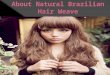 Complete information about natural brazilian hair weave