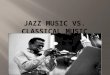 Jazz music vs