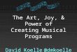 The Art, Joy, and Power of Creating Musical Programs (JFugue at SXSW Interactive 2015)