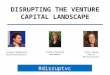Disrupting the Venture Capital Landscape