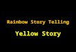 Yellow story