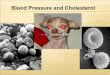 Blood pressure and cholesterol
