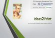 Ideas2Print  - Innovation Managment class 2014