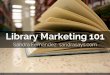 Marketing 101 for Libraries
