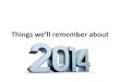 Things we’ll remember about 2014