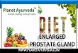 Prostate - Enlarged Prostate Gland Diet Lifestyle