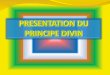 Presentation du Principe Divin