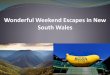 Wonderful weekend escapes in new south wales