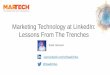 Marketing Technology at LinkedIn - Lessons From The Trenches