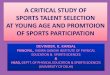 A CRITICAL STUDY OF SPORTS TALENT SELECTIONAT YOUNG AGE AND PROMTOION OF SPORTS PARTICIPATION
