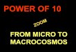 Fantastic trip   from micro to macro cosmos