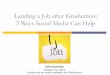 3 Ways Social Media Can Help the New Graduate with Job-Hunting