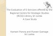 The Evaluation of E-Services offered by the  Regional Centre for Strategic Studies (RCSS) Library, Sri Lanka  A Case Study