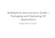 Web Sphere Administration guide – Packaging and Deploying Jee Applications
