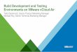 AMER Webcast: Build Development and Testing Environments on VMware vCloud Air