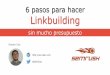 6 pasos para hacer linkbuilding sin mucho presupuesto