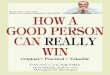 How a Good Person can Really Win