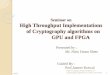 High throughput implementations of cryptography  algorithms on GPU and FPGA