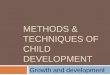 Methods & techniques of child development