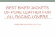 Best Biker Jackets of Pure Leather for All Racing Lovers