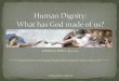 Human dignity: Christian Ethics 30 Unit 1a