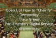 Open Up: how to "chairify" democracy By: Tracy Green (UK), Parliament