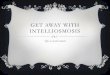 Get Away With IntelliOsmosis