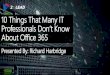 10 Things Many IT Professionals Don’t Know About Office 365