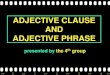 ADJECTIVE CLAUSE AND ADJECTIVE PHRASE