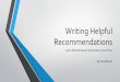 Writing helpful recommendations