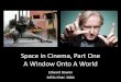 Space in Cinema Part 1: A Window Onto A World